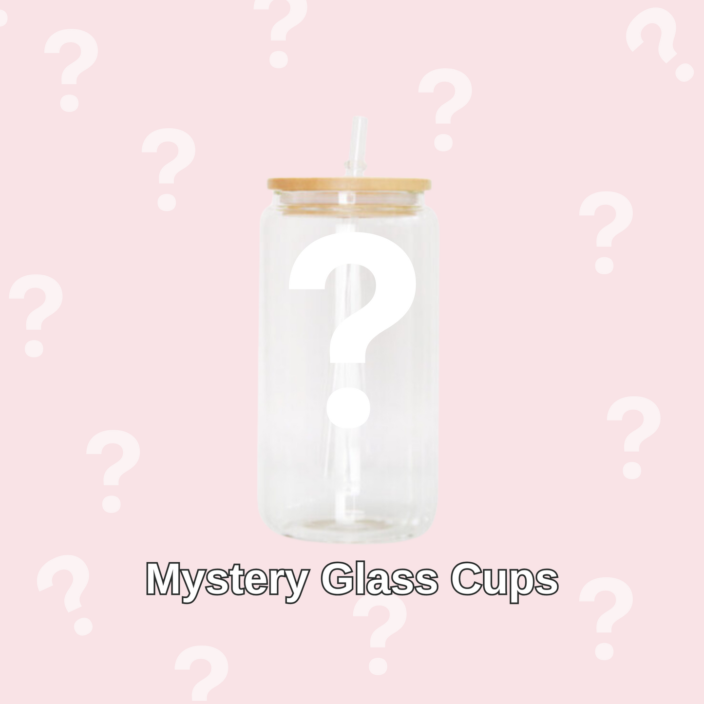 Mystery Glass Cups