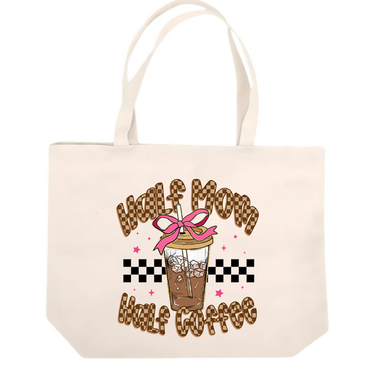 Half Mom Half Coffee Tote Bag