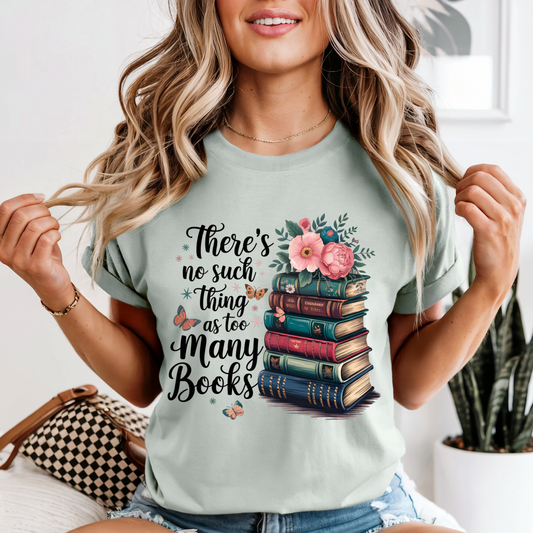 There Is No Such Thing as Too Many Books Comfort Colors T-shirt
